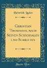 Heinrich Luden - Christian Thomasius, nach Seinen Schicksalen und Schriften (Classic Reprint)