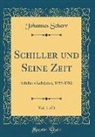 Johannes Scherr - Schiller und Seine Zeit, Vol. 1 of 3