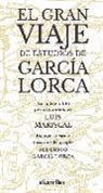 Federico García Lorca, Luis Mariscal Parado - El gran viaje de estudios de García Lorca : narrado en 1916 por su compañero Luis Mariscal