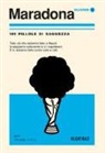A. Mora - Maradona. 101 pillole di saggezza