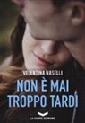 Valentina Naselli - Non è mai troppo tardi