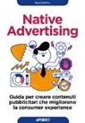 Dale Lovell - Native advertising. Guida per creare contenuti pubblicitari che migliorano la consumer experience