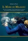 Stefano Lo Presti - Il mare di Milazzo. 50 anni di immagini e ricordi magistralmente raccontati da un pioniere della fotografia subacquea siciliana