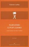 Mauro Cerbino, Ernesto Laclau - Marxismo e populismo. Conversazione con Mauro Cerbino
