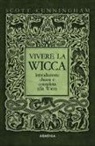 Scott Cunningham - Vivere la wicca