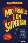David Solomons, L. E. Anderson - Mio fratello è un supereroe. Potevo esserlo anche io, ma mi scappava la pipì