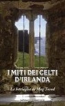C. Bonifanti - I miti celti d'Irlanda. La battaglia di Mag Tured