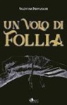 Valentina Brancadori, A. Ferruzzi - Un volo di follia