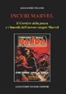 Alessandro Tesauro - Incubi Marvel. «Il Corriere della paura» e i fumetti dell'orrore targati Marvel