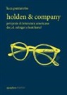 Luca Pantarotto - Holden & company. Peripezie di letteratura americana da J. D. Salinger a Kent Haruf