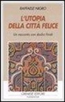 Raffaele Nigro - L'utopia della città felice