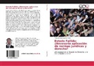 Melecio Honorio Juárez Pérez - Estado Fallido: ¿Necesario aplicación de normas jurídicas y derecho?