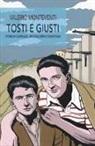 Valerio Monteventi - Tosti e giusti. Storie di coraggio, antifascismo e resistenza