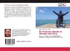Juan Enrique Lujan Anzola - El Turismo desde la Mirada del Otro