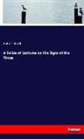 Robert Smith - A Series of Lectures on the Signs of the Times