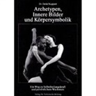 Detlef Kappert, Alexander Ehhalt - Archetypen, Innere Bilder und Körpersymbolik