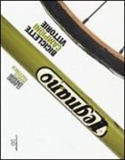 Claudio Gregori, Marco Pastonesi, G. Cervi - Legnano. Biciclette, campioni, vittorie