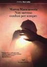 Marco Mancassola - Non saremo confusi per sempre