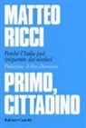 Matteo Ricci - Primo, cittadino. Perché l'Italia deve (ri)partire dai sindaci
