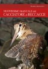 Andrea Aromatico - Manuale del cacciatore di beccacce