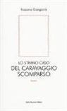 Rossana Dongarrà - Lo strano caso del Caravaggio scomparso