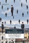 Luigi Pirandello - Uno, nessuno e centomila