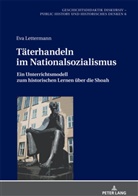 Eva Lettermann - Täterhandeln im Nationalsozialismus