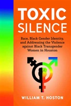 William T Hoston, William T. Hoston, Hoston William T. - Toxic Silence