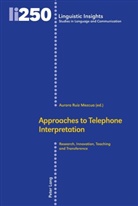 Auror Ruiz Mezcua, Aurora Ruiz Mezcua - Approaches to Telephone Interpretation
