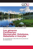 María del Carme Santa Regina, María del Carmen Santa Regina, Ignac Santa-Regina, Ignacio Santa-Regina - Los géneros Cortinarius, Dermocybe, Entoloma, Hebeloma e Inocybe