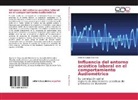 Antonio Burgos Sánchez - Influencia del entorno acústico laboral en el comportamiento Audiométrico