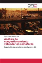 Pedro Pablo Sánchez Arpi - Análisis de congestionamiento vehicular en semáforos