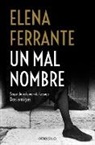Elena Ferrante - Un mal nombre / The Story of a New Name