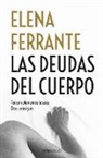 Elena Ferrante - Las deudas del cuerpo / Those Who Leave and Those Who Stay