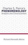 Richard Kenneth Atkins, Richard Kenneth (Associate Professor Atkins, Atkins Richard Kenneth - Charles S. Peirce''s Phenomenology