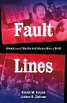 Kevin M Kruse, Kevin M. Kruse, Julian E. Zelitzer, Julian E Zelizer, Julian E. Zelizer - Fault Lines