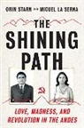 Miguel La Serna, Miguel (University of North Carolina) La Serna, Orin Starn, Orin (Duke University) Starn, Starn Orin - The Shining Path