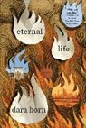 Dara Horn - Eternal Life