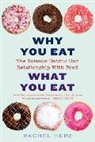 Rachel Herz - Why You Eat What You Eat