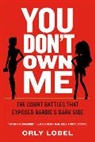 Orly Lobel, Orly (University of San Diego) Lobel, Lobel Orly - You Don't Own Me