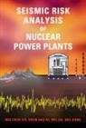 Wei Jiang, Jiang Wei, Wei Liu, Liu Wei, Shun-Hao Ni, Wei-Chau Xie... - Seismic Risk Analysis of Nuclear Power Plants