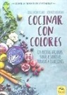 Jessica Callegaro, Lorenzo Locatelli - Cocinar con colores : 120 recetas veganas, sanas y sabrosas para las 4 estaciones