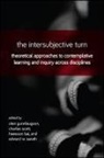 Olen (EDT)/ Scott Gunnlaugson, Heesoon Bai, Olen Gunnlaugson, Edward W Sarath, Charles Scott - The Intersubjective Turn