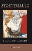 Rodolphe Gaschae, Rodolphe Gasche, Rodolphe Gasché, Rodolphe Gasche¦ - Storytelling - The Destruction of the Inalienable in the Age of the Holocaust