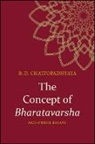 Braja Dulal Chattopadhyaya, Brajadulal Chattopadhyaya - The Concept of Bharatavarsha and Other Essays