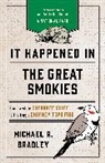 Michael R. Bradley - It Happened in the Great Smokies
