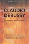 Dr Adalberto de Mendoza Garcia, Adalberto de Mendoza García - Claudio Debussy