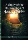 Andrew de Ville - A Study of the Resurrection of Jesus Christ