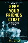 June Taylor, Taylor June - Keep Your Friends Close