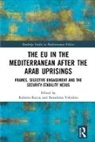 Roberto Voltolini Roccu, Roberto Roccu, Roccu Roberto, Benedetta Voltolini, Benedetta (King's College London Voltolini, Voltolini Benedetta - Eu in the Mediterranean After the Arab Uprisings
